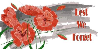 Greeting card with beautiful red poppies and text Lest we forget. Banner for Memorial Day, Happy Veterans Day. Vector poppies are made in the style of watercolor drawing