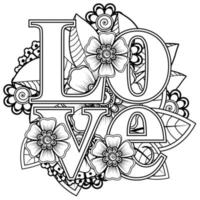 Love words with mehndi flowers for coloring book page doodle ornament vector