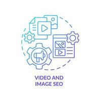 Video and image SEO blue gradient concept icon. Promotion product. Digital marketing trend abstract idea thin line illustration. Isolated outline drawing. Myriad Pro-Bold font used vector