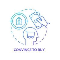 Convince to buy blue gradient concept icon. Pricing strategy abstract idea thin line illustration. Increasing consumers loyalty. Isolated outline drawing. Roboto-Medium, Myriad Pro-Bold fonts used vector