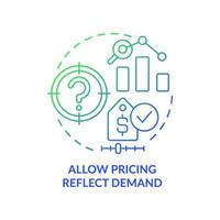 Allow pricing reflect demand green blue gradient concept icon. Raise prices during events abstract idea thin line illustration. Isolated outline drawing. Roboto-Medium, Myriad Pro-Bold fonts used vector