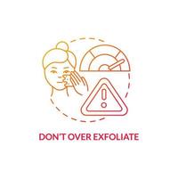 Dont over exfoliate red gradient concept icon. Procedure to limit. Skincare routine advice abstract idea thin line illustration. Isolated outline drawing. Roboto-Medium, Myriad Pro-Bold fonts used vector