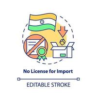 No license for import concept icon. Business incentive in India abstract idea thin line illustration. Isolated outline drawing. Editable stroke. Roboto-Medium, Myriad Pro-Bold fonts used vector