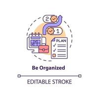 Be organized concept icon. Time management and planning skill at work. Career advancement abstract idea thin line illustration. Vector isolated outline color drawing. Editable stroke