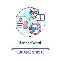 Banned word concept icon. Public communication limitation abstract idea thin line illustration. Hate speech detection. Political correctness. Vector isolated outline color drawing. Editable stroke