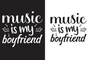 Music is my boyfriend T shirt