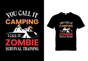 You Call it camping i call it zombie t-shirts design vector