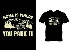 Home is where you park it t-shirts design vector