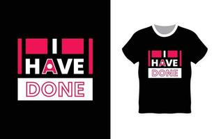 I have done typography t-shirt design vector