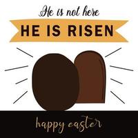 Hand lettering not here, He is risen with an open tomb. Biblical background. Celebrate Easter. Sunday. Christian poster. New Testament. Scripture. Graphics vector