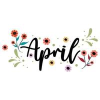 Hello April. APRIL month vector with flowers and leaves. Decoration floral. Illustration month april