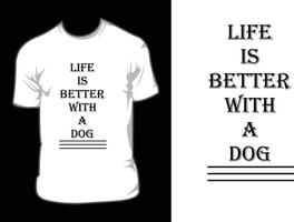 life is  better with a dog vector