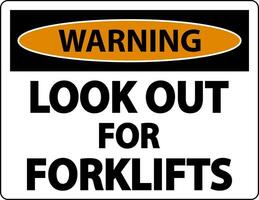 Warning Look Out For Forklifts Sign On White Background vector