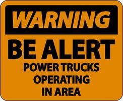 Warning Power Trucks Operating Sign On White Background vector