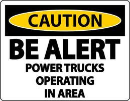 Caution Power Trucks Operating Sign On White Background vector