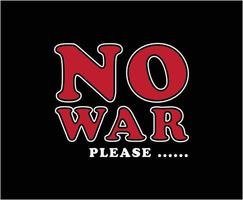 No War Typography Vector T-shirt Design