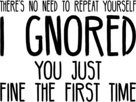 there no need to repeat yourselfe i gnored you just fine the first time vector