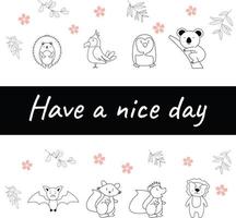 Have a nice day set cute cryptic animals are in action. bear, penguin, koala, wolf, fox, tiger, bunny, birt, cat.  .No gradient used, easy to print and color. Vector files can be scaled to any size.