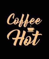 diseño de camiseta de café caliente vector