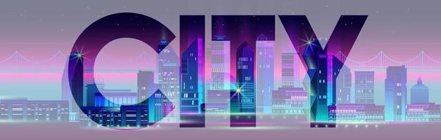 Night City Panorama with Neon Glow on Dark Background. Vector. vector