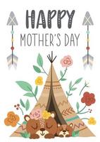 Vector Mothers Day card with cute boho element. Pre-made design with woodland baby bear with mother. Bohemian style poster with animal family, wigwam and flowers on white background.