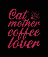 cat mother coffee lover typography t-shirt design vector