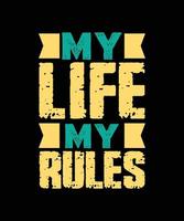my life my rules typography t-shirt design vector