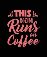 coffee makes everything better lettering vector