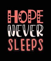 hope never sleeps lettering vector