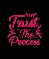 trust the process typography t-shirt design vector