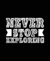 never stop exploring lettering vector