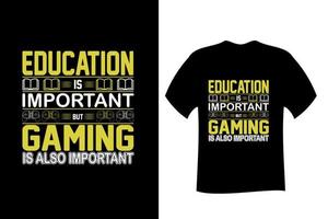 Education is Important but Gaming is also Important T Shirt vector