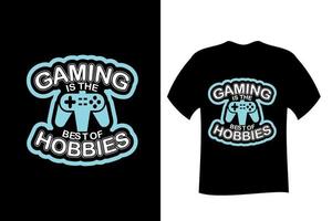 Gaming is the Best of Hobbies T Shirt vector