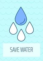 Save water greeting card with color icon element. Protect our planet. Postcard vector design. Decorative flyer with creative illustration. Notecard with congratulatory message on blue