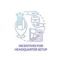 Incentives for headquarter setup blue gradient concept icon. Tax concessions abstract idea thin line illustration. Isolated outline drawing. Roboto-Medium, Myriad Pro-Bold fonts used vector