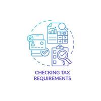 Checking tax requirements blue gradient concept icon. Things to consider when abroad abstract idea thin line illustration. Payment obligation. Income tax. Vector isolated outline color drawing