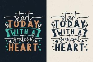 Start today with a grateful heart typography design vector