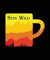 Stay Wild. Hiking t shirt design vector