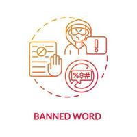 Banned word red gradient concept icon. Public communication limit abstract idea thin line illustration. Preventing risk for discrimination. Speech suppression. Vector isolated outline color drawing