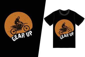 Gear up t-shirt design. Motorcycle t-shirt design vector. For t-shirt print and other uses. vector