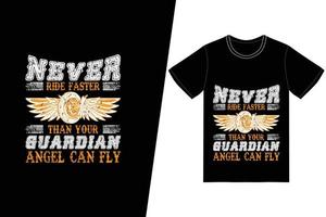 Nunca montes más rápido de lo que tu ángel de la guarda puede volar el diseño de la camiseta. vector de diseño de camiseta de motocicleta. para la impresión de camisetas y otros usos.