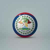 3d realistic glossy plastic ball or sphere with flag of Belize vector