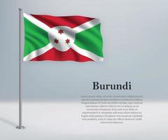 ondeando la bandera de burundi en el asta de la bandera. plantilla para la independencia da vector