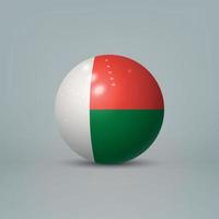 3d realistic glossy plastic ball or sphere with flag of Madagasc vector