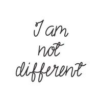 Lettering I am not different vector