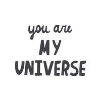 Lettering you are my universe vector