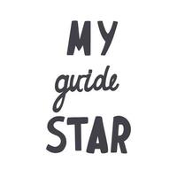 Lettering my guide star vector