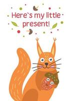 Red-haired cute squirrel with an acorn. Positive children greeting card. Vector illustration