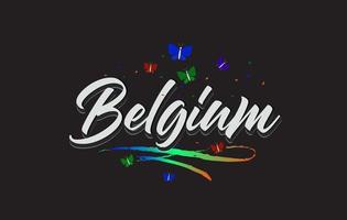 White Belgium Handwritten Vector Word Text with Butterflies and Colorful Swoosh.