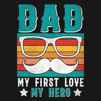 Dad My First Love My Hero Father Day Vector